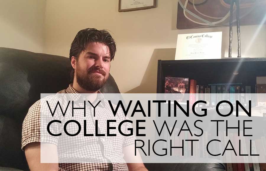 Why Waiting on College Was the Right Call