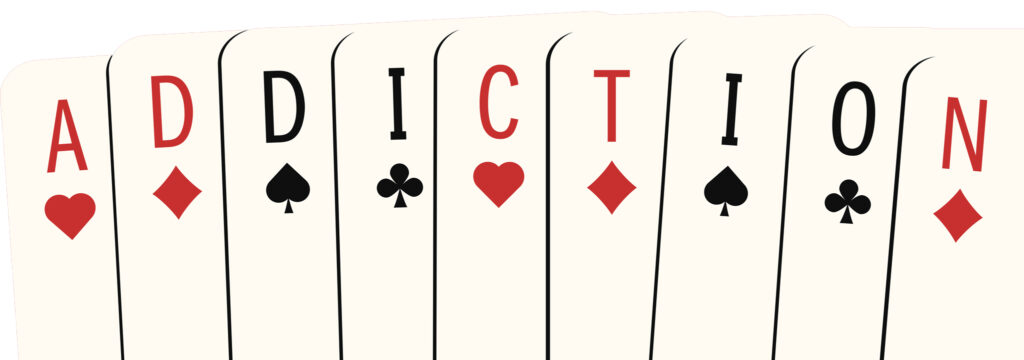 playing cards lined up spelling addiction representing gambling addiction